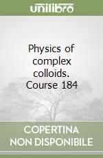 Bechinger C. (cur.); Sciortino F. (cur.); Ziherl P. (cur.)