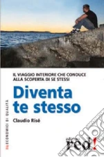 Diventa te stesso libro di Risé Claudio
