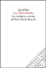 Della Robbia Luca; Pacioni M. (cur.)