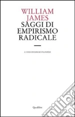 Saggi di empirismo radicale libro di James William