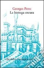 La bottega oscura. 124 sogni libro di Perec Georges