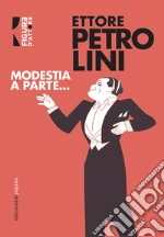 Petrolini Ettore; Orecchia D. (cur.); Petrini A. (cur.)