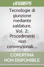 Tecnologie di giunzione mediante saldature (2) libro di Fortunato Alessandro - Ascari Alessandro