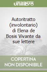 Vivante de Bosis Elena; Sbarbaro Camillo; Donati R. (cur.)