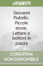 Piubello Giovanni; Artioli M. (cur.); Bertazzoni V. (cur.)
