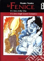 Il libro della vita-Il libro degli esseri fantastici. La fenice (13) libro di Tezuka Osamu