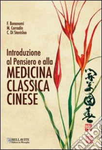 Introduzione al pensiero e alla medicina classica cinese libro di Bonanomi Fabrizio - Corradin Maurizio - Di Stanislao Carlo