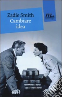 Cambiare idea libro di Smith Zadie