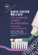 Wallace David Foster; Burn S. J. (cur.)
