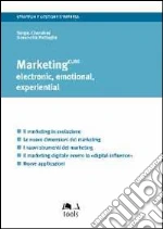 Marketing cube. Electronic, emotional, experiential libro di Cherubini Sergio - Pattuglia Simonetta
