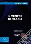 Il ventre di Napoli. Ediz. per ipovedenti libro di Serao Matilde