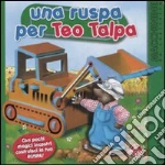 Una Ruspa per Teo Talpa libro di Michelini C. Alberto - Mantegazza Giovanna - Jelenkovich Barbara