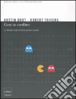 Burt Austin; Trivers Robert L.; Boncinelli E. (cur.)