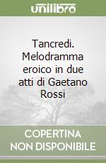 Rossini Gioachino; Rossi Gaetano; Gossett P. (cur.)