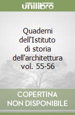 Quaderni dell'Istituto di storia dell'architettura vol. 55-56 libro di Piantanida S. (cur.); Diotallevi L. (cur.); Livraghi G. (cur.)