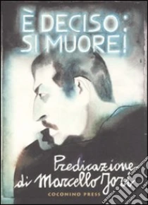 E deciso: si muore! libro di Jori Marcello