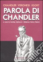 Chandler Raymond; Igort; Gardiner D. (cur.); Sorley Walker K. (cur.)