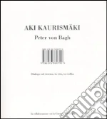 Kaurismki Aki; Bagh Peter von