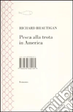 Brautigan Richard; Monti E. (cur.)