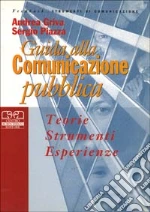 Guida alla comunicazione pubblica. Teorie, strumenti ed esperienze libro di Griva Andrea - Piazza Sergio