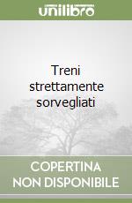 Treni strettamente sorvegliati libro di Hrabal Bohumil