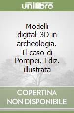 Benedetti B. (cur.); Gaiani M. (cur.); Remondino F. (cur.)