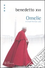 Omelie di Jospeh Ratzinger, papa libro di Benedetto XVI (Joseph Ratzinger)