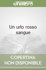 Un urlo rosso sangue libro di STRONG MARILEE
