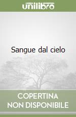 Sangue dal cielo libro di Fois Marcello