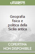 Geografia fisica e politica della Sicilia antica libro di Manni Eugenio