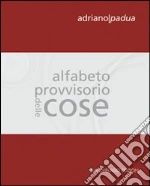 Padua Adriano; Bortolotti G. (cur.); Zaffarano M. (cur.)