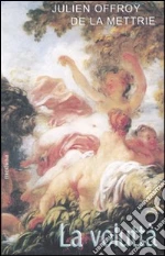 La Mettrie Julien O. de; Campi R. (cur.)