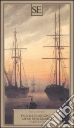 Nietzsche Friedrich; Burckhardt Jacob; Montinari M. (cur.)