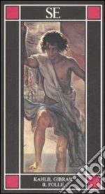 Gibran Kahlil; Farinelli I. (cur.)