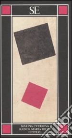 Cvetaeva Marina; Rilke Rainer Maria; De Luca P. (cur.); Valtolina A. (cur.)