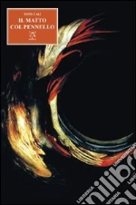 Il matto col pennello libro di Calì Totò