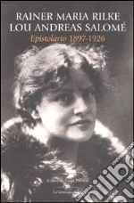 Epistolario (1897-1926) libro di Rilke Rainer M. - Andreas-Salomé Lou