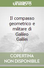 Galilei Galileo; Vergara Caffarelli R. (cur.)