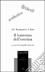 Baumgarten Alexander Gottlieb; Kant Immanuel; Amoroso L. (cur.)