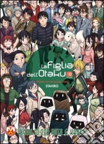 La figlia dell'Otaku (10) libro di Stahiro
