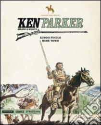 Ken Parker (1) libro di Berardi Giancarlo - Milazzo Ivo