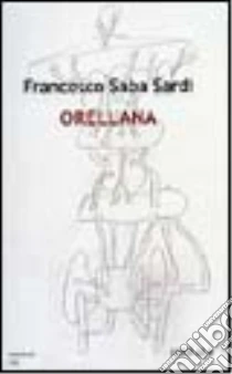 Orellana libro di Saba Sardi Francesco