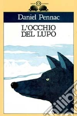 L'occhio del lupo libro di Pennac Daniel