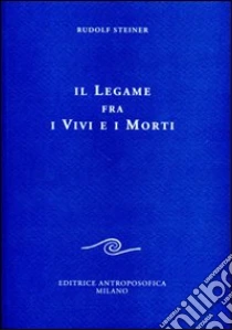 Il legame fra i vivi e i morti libro di Steiner Rudolf