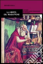 La libertà del traduttore. L'epistola de optimo genere interpretandi di Gerolamo libro di Bona Edoardo