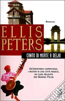 Canto di morte a Delhi libro di Peters Ellis