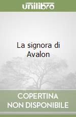 La signora di Avalon libro di Zimmer Bradley Marion