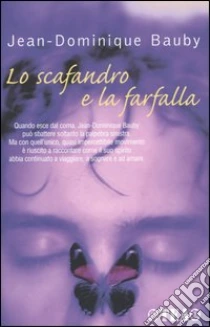 Lo scafandro e la farfalla libro di Bauby Jean-Dominique