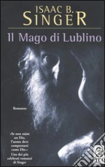 Il mago di Lublino libro di Singer Isaac B.