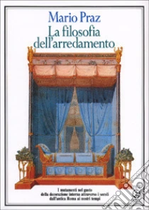 La filosofia dell'arredamento libro di Praz Mario